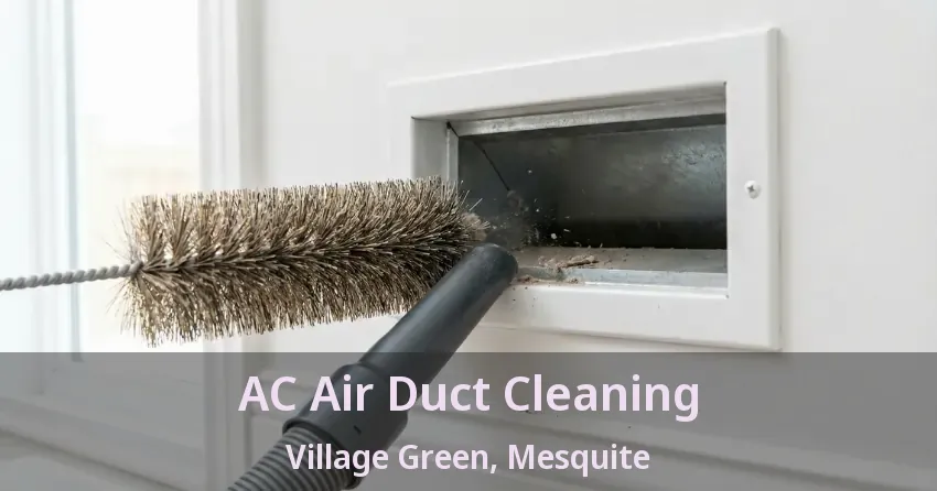 AC Air Duct Cleaning Village Green, Mesquite - TX