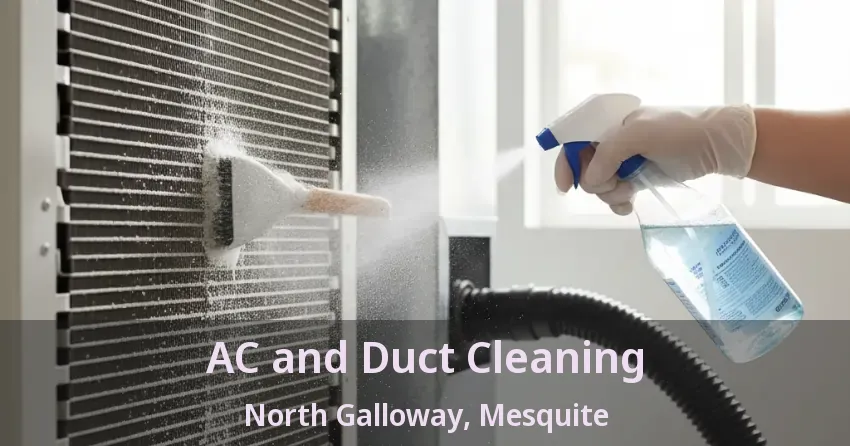 AC and Duct Cleaning North Galloway, Mesquite - TX AC and Duct Cleaning North Galloway, Mesquite - TX
