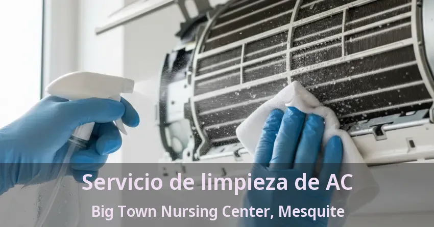 Servicio de limpieza de AC Big Town Nursing Center, Mesquite - TX Servicio de limpieza de AC Big Town Nursing Center, Mesquite - TX