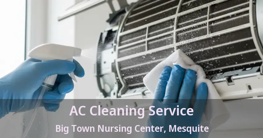 AC Cleaning Service Big Town Nursing Center, Mesquite - TX AC Cleaning Service Big Town Nursing Center, Mesquite - TX