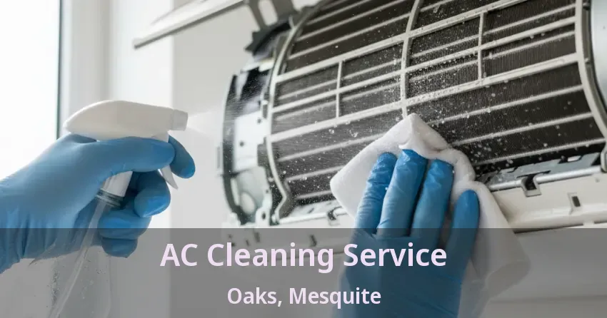 AC Cleaning Service Oaks, Mesquite - TX