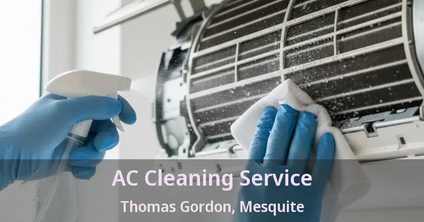AC Cleaning Service Thomas Gordon, Mesquite - TX AC Cleaning Service Thomas Gordon, Mesquite - TX
