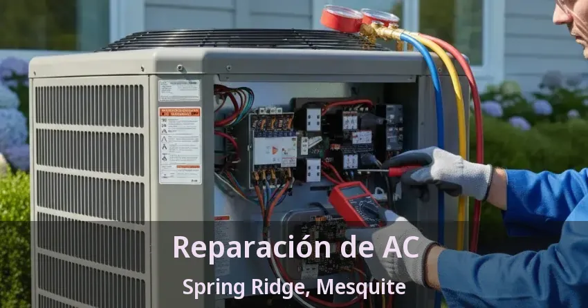 Reparación de AC Spring Ridge, Mesquite - TX Reparación de AC Spring Ridge, Mesquite - TX