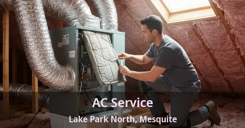 AC Service Lake Park North, Mesquite - TX AC Service Lake Park North, Mesquite - TX