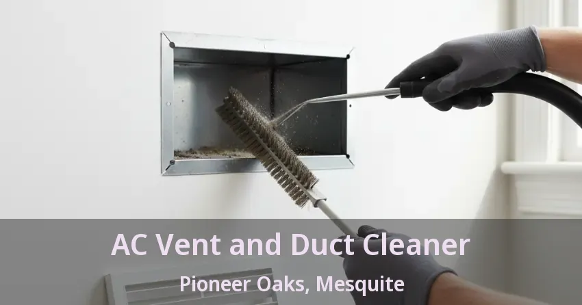 AC Vent and Duct Cleaner Pioneer Oaks, Mesquite - TX AC Vent and Duct Cleaner Pioneer Oaks, Mesquite - TX