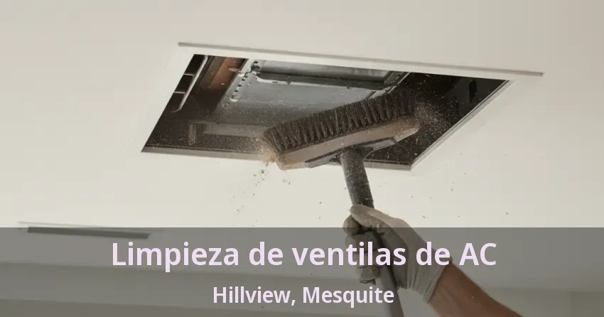 Limpieza de ventilas de AC Hillview, Mesquite - TX Limpieza de ventilas de AC Hillview, Mesquite - TX