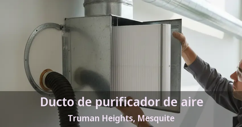 Ducto de purificador de aire Truman Heights, Mesquite - TX