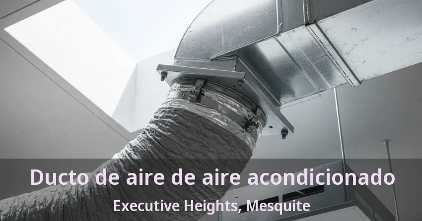 Ducto de aire de aire acondicionado Executive Heights, Mesquite - TX Ducto de aire de aire acondicionado Executive Heights, Mesquite - TX