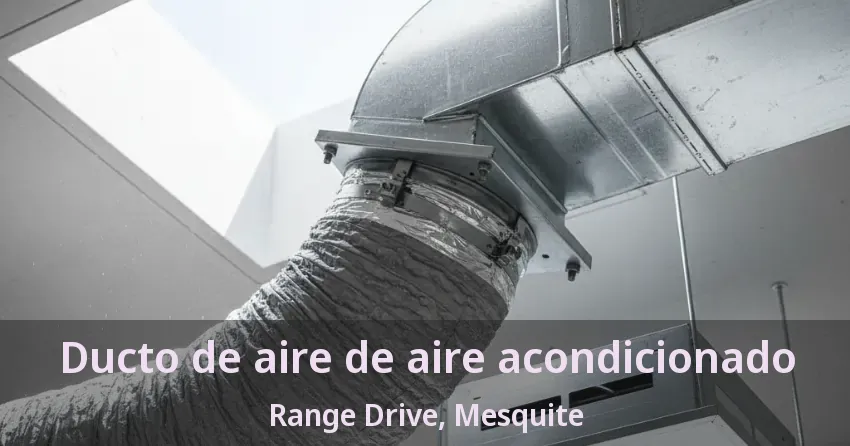 Ducto de aire de aire acondicionado Range Drive, Mesquite - TX Ducto de aire de aire acondicionado Range Drive, Mesquite - TX