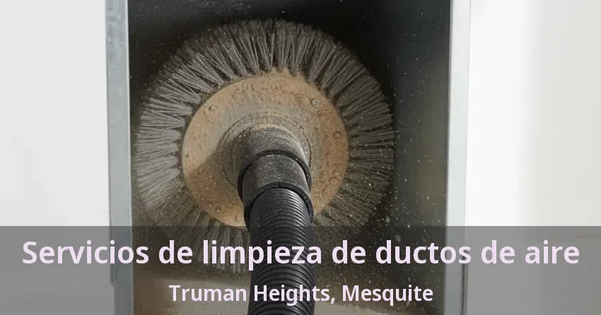Servicios de limpieza de ductos de aire Truman Heights, Mesquite - TX