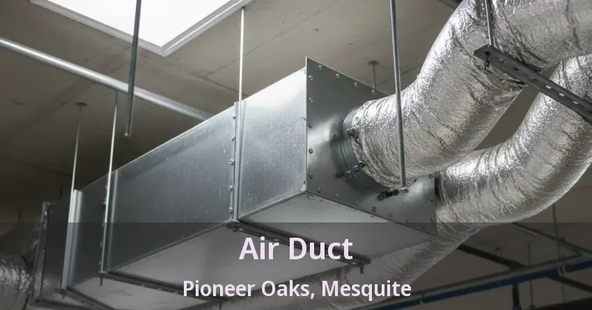 Air Duct Pioneer Oaks, Mesquite - TX Air Duct Pioneer Oaks, Mesquite - TX
