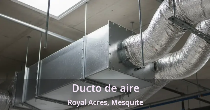 Ducto de aire Royal Acres, Mesquite - TX Ducto de aire Royal Acres, Mesquite - TX