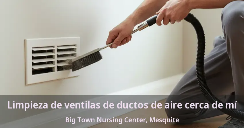 Limpieza de ventilas de ductos de aire cerca de mí Big Town Nursing Center, Mesquite - TX Limpieza de ventilas de ductos de aire cerca de mí Big Town Nursing Center, Mesquite - TX