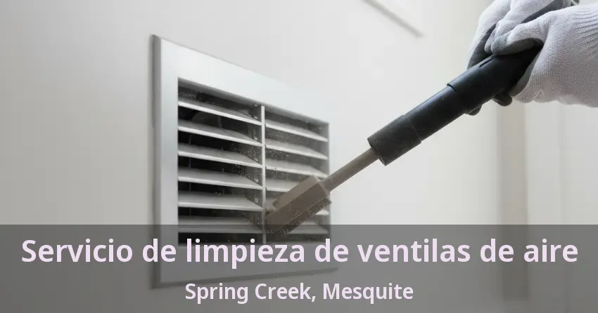 Servicio de limpieza de ventilas de aire Spring Creek, Mesquite - TX
