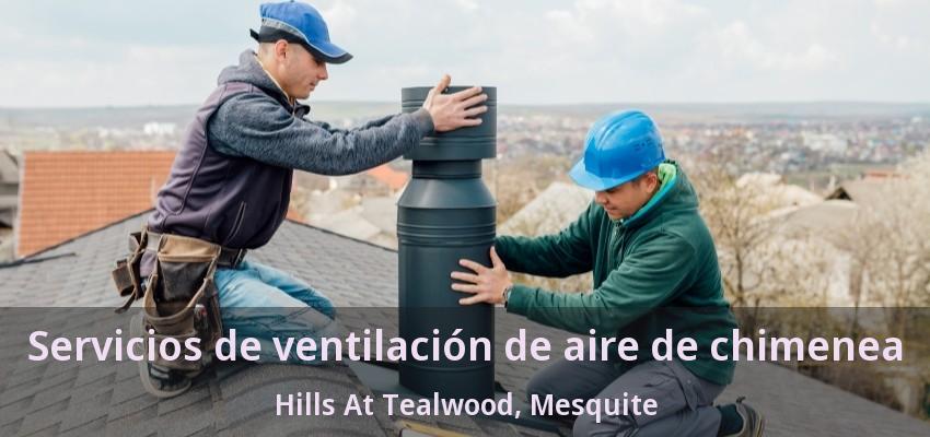 Servicios de ventilación de aire de chimenea Hills At Tealwood, Mesquite - TX Servicios de ventilación de aire de chimenea Hills At Tealwood, Mesquite - TX