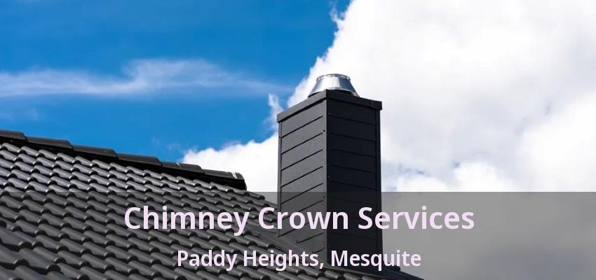 Chimney Crown Services Paddy Heights, Mesquite - TX