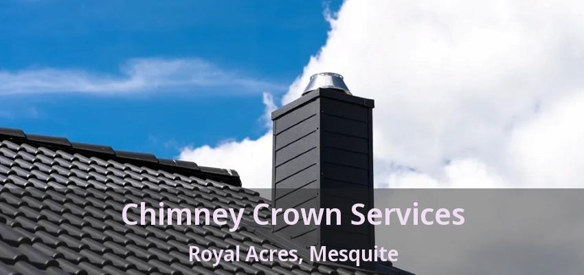 Chimney Crown Services Royal Acres, Mesquite - TX Chimney Crown Services Royal Acres, Mesquite - TX