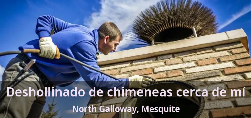 Deshollinado de chimeneas cerca de mí North Galloway, Mesquite - TX Deshollinado de chimeneas cerca de mí North Galloway, Mesquite - TX