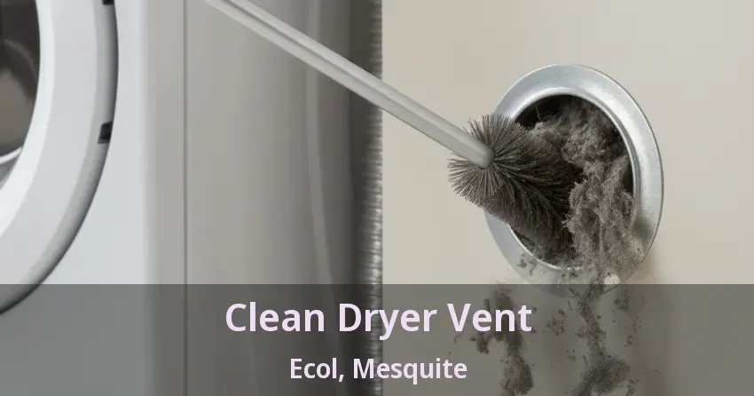 Clean Dryer Vent Ecol, Mesquite - TX