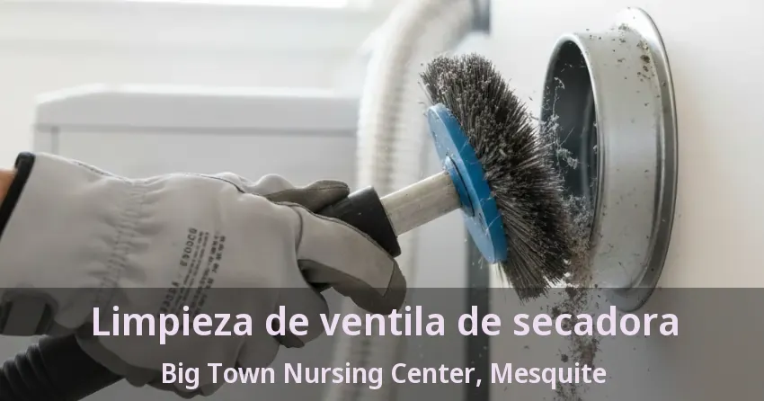 Limpieza de ventila de secadora Big Town Nursing Center, Mesquite - TX Limpieza de ventila de secadora Big Town Nursing Center, Mesquite - TX