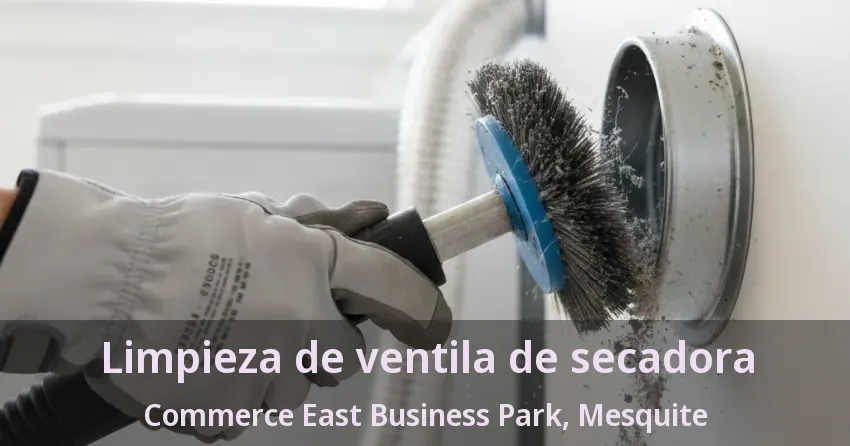 Limpieza de ventila de secadora Commerce East Business Park, Mesquite - TX Limpieza de ventila de secadora Commerce East Business Park, Mesquite - TX