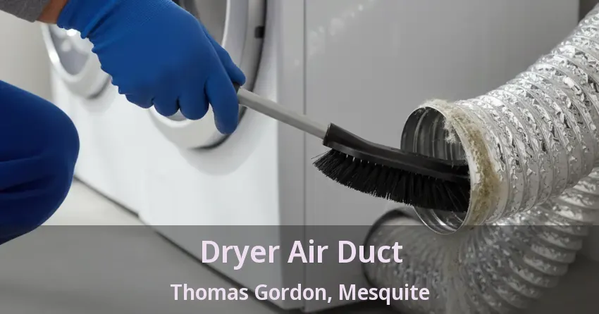Dryer Air Duct Thomas Gordon, Mesquite - TX