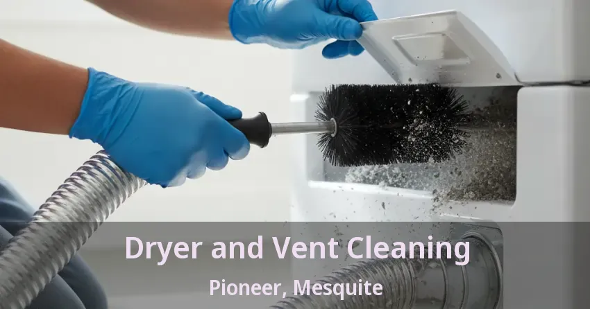 Dryer and Vent Cleaning Pioneer, Mesquite - TX