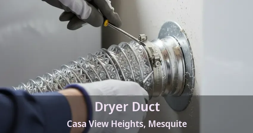 Dryer Duct Casa View Heights, Mesquite - TX