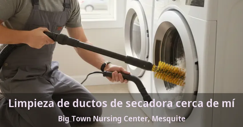 Limpieza de ductos de secadora cerca de mí Big Town Nursing Center, Mesquite - TX Limpieza de ductos de secadora cerca de mí Big Town Nursing Center, Mesquite - TX