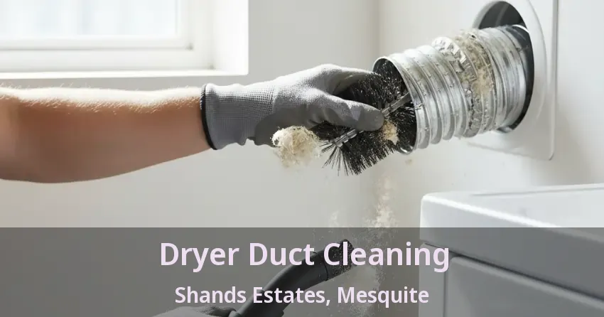 Dryer Duct Cleaning Shands Estates, Mesquite - TX Dryer Duct Cleaning Shands Estates, Mesquite - TX