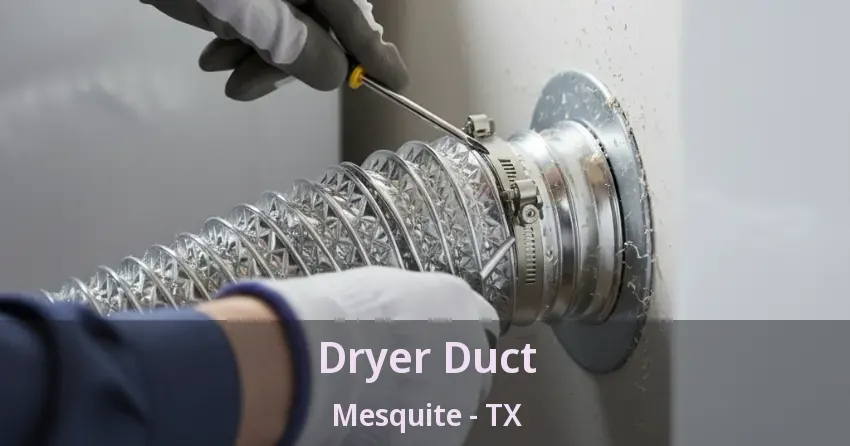 Dryer Duct Mesquite - TX Dryer Duct Mesquite - TX