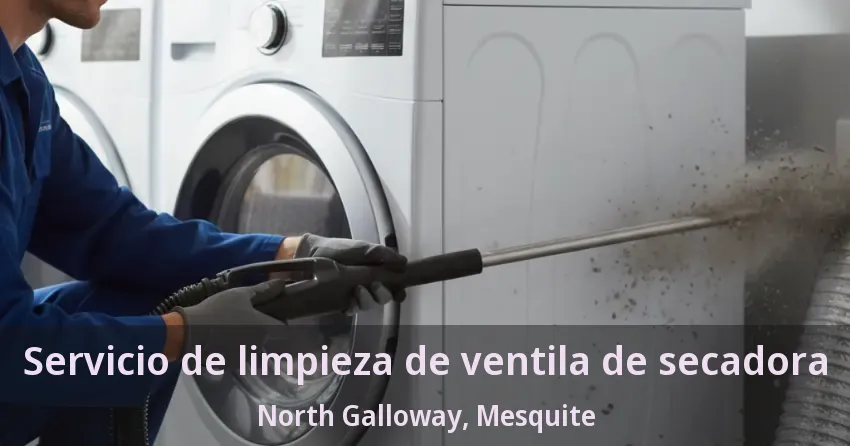 Servicio de limpieza de ventila de secadora North Galloway, Mesquite - TX Servicio de limpieza de ventila de secadora North Galloway, Mesquite - TX