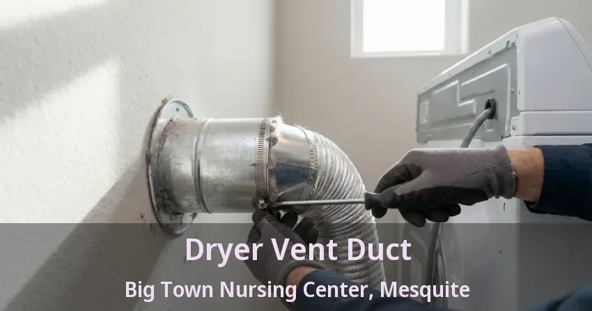 Dryer Vent Duct Big Town Nursing Center, Mesquite - TX Dryer Vent Duct Big Town Nursing Center, Mesquite - TX