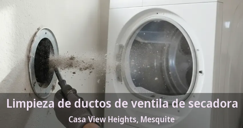 Limpieza de ductos de ventila de secadora Casa View Heights, Mesquite - TX Limpieza de ductos de ventila de secadora Casa View Heights, Mesquite - TX