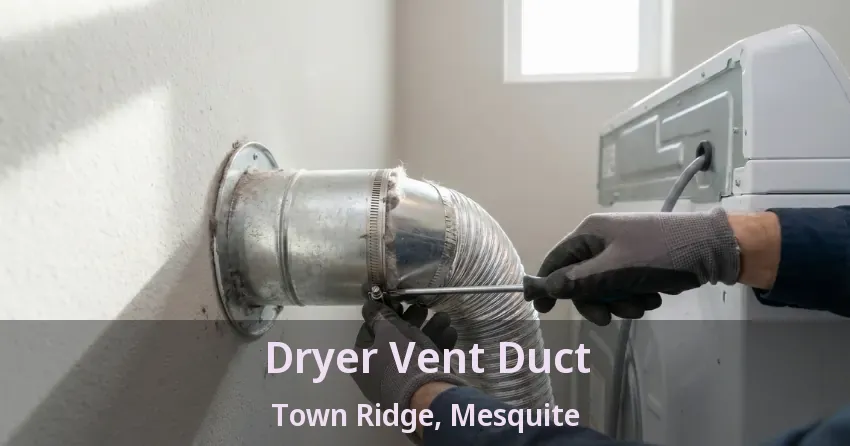 Dryer Vent Duct Town Ridge, Mesquite - TX Dryer Vent Duct Town Ridge, Mesquite - TX