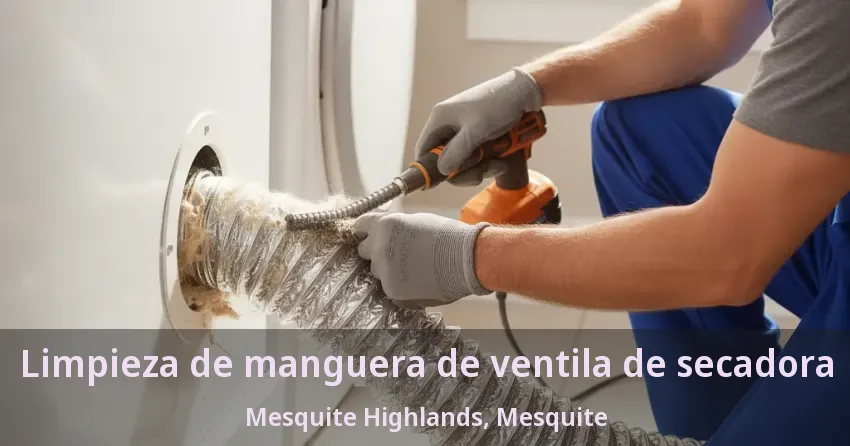 Limpieza de manguera de ventila de secadora Mesquite Highlands, Mesquite - TX Limpieza de manguera de ventila de secadora Mesquite Highlands, Mesquite - TX