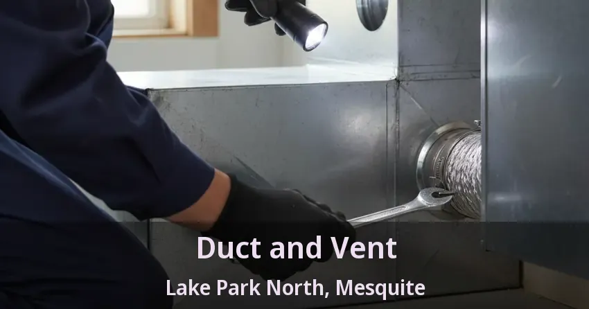 Duct and Vent Lake Park North, Mesquite - TX Duct and Vent Lake Park North, Mesquite - TX