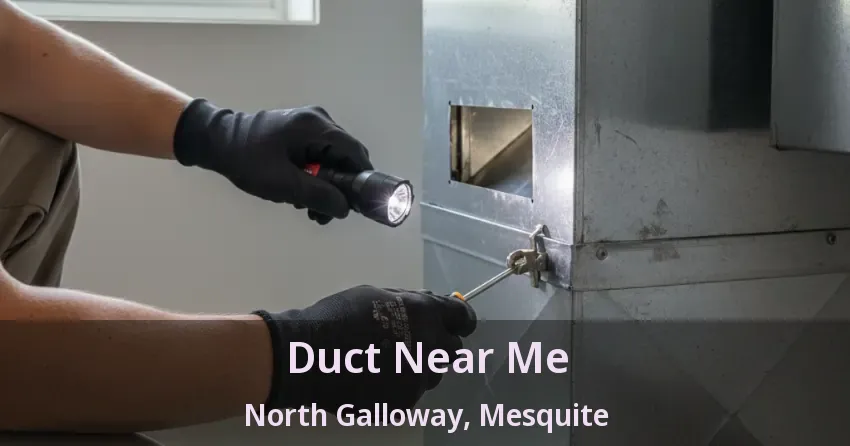 Duct Near Me North Galloway, Mesquite - TX Duct Near Me North Galloway, Mesquite - TX