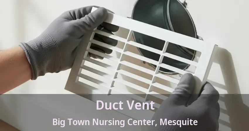 Duct Vent Big Town Nursing Center, Mesquite - TX