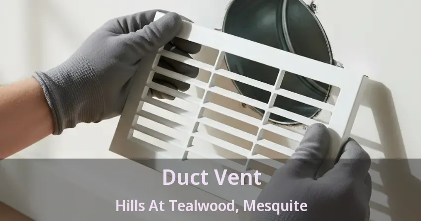 Duct Vent Hills At Tealwood, Mesquite - TX