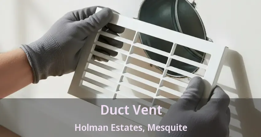 Duct Vent Holman Estates, Mesquite - TX