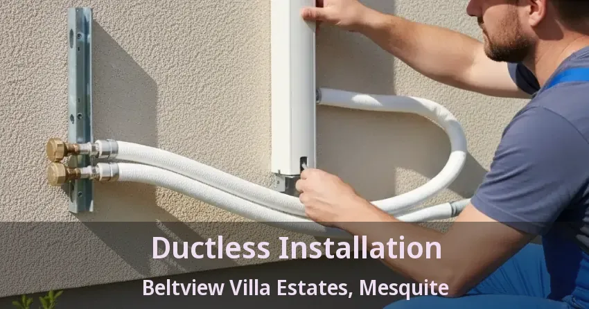 Ductless Installation Beltview Villa Estates, Mesquite - TX Ductless Installation Beltview Villa Estates, Mesquite - TX