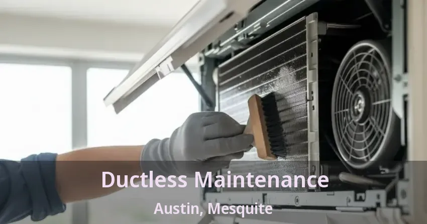 Ductless Maintenance Austin, Mesquite - TX