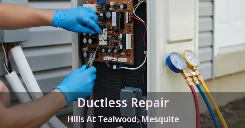 Ductless Repair Hills At Tealwood, Mesquite - TX Ductless Repair Hills At Tealwood, Mesquite - TX