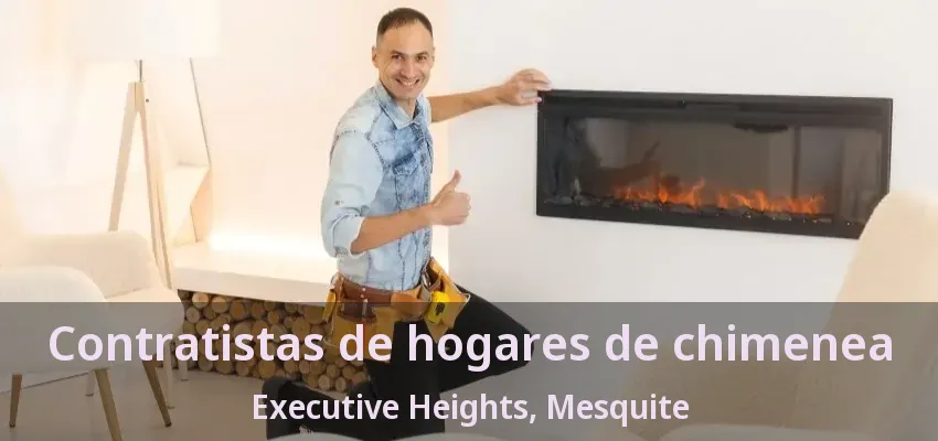 Contratistas de hogares de chimenea Executive Heights, Mesquite - TX Contratistas de hogares de chimenea Executive Heights, Mesquite - TX