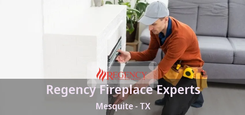 Regency Fireplace Experts Mesquite - TX Regency Fireplace Experts Mesquite - TX