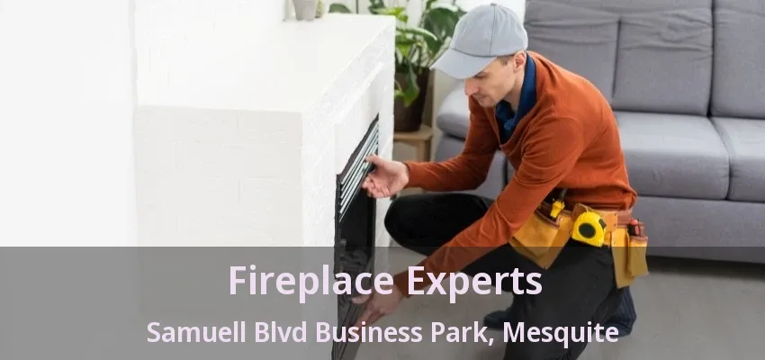 Fireplace Experts Samuell Blvd Business Park, Mesquite - TX