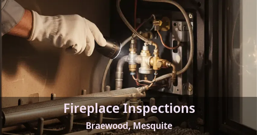 Fireplace Inspections Braewood, Mesquite - TX Fireplace Inspections Braewood, Mesquite - TX