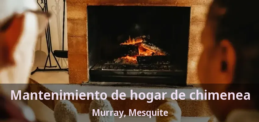 Mantenimiento de hogar de chimenea Murray, Mesquite - TX Mantenimiento de hogar de chimenea Murray, Mesquite - TX