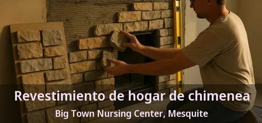 Revestimiento de hogar de chimenea Big Town Nursing Center, Mesquite - TX Revestimiento de hogar de chimenea Big Town Nursing Center, Mesquite - TX